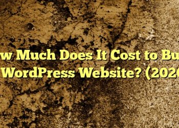 How Much Does It Cost to Build a WordPress Website? (2020)