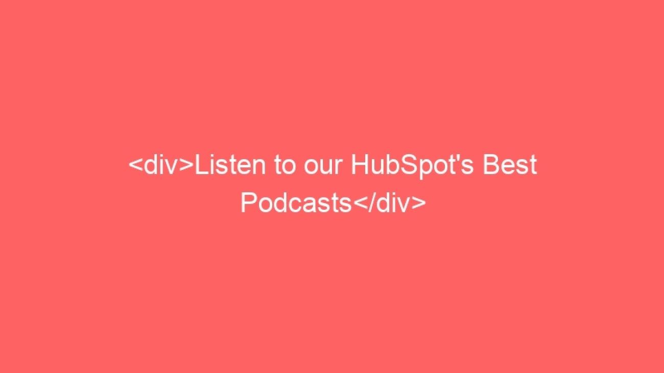 Listen to our HubSpot's Best Podcasts
