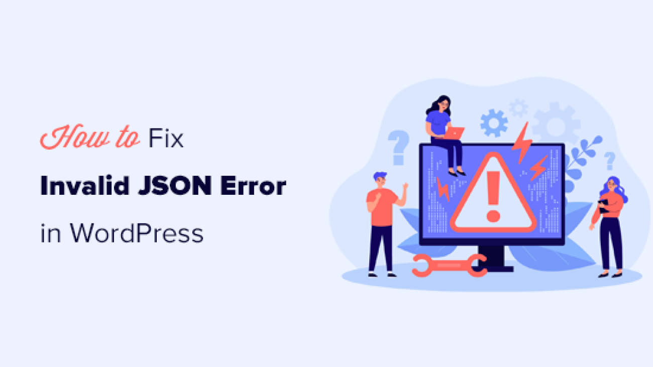 How to Fix The Invalid JSON Error in WordPress (Beginner's Guide)
