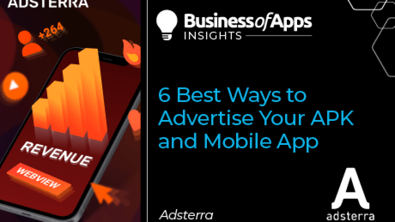 6 Best ways to advertise your APK and mobile app - Business of Apps