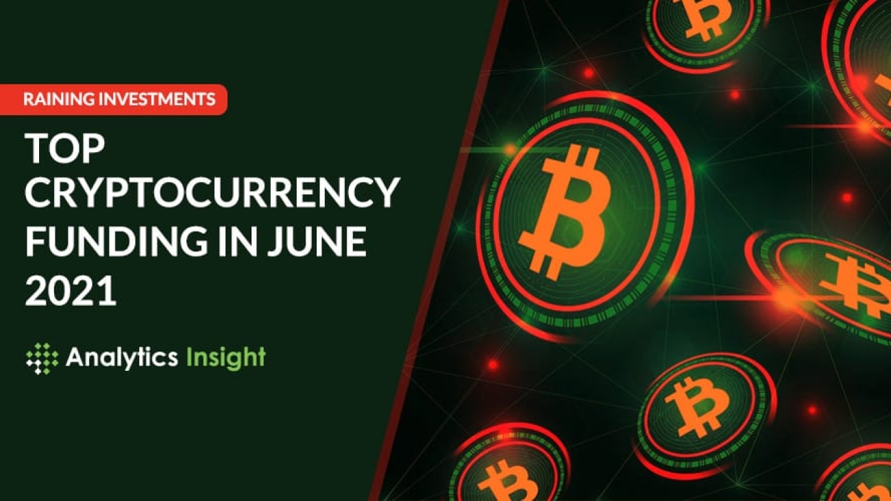 Raining Investments: Top Cryptocurrency Funding in June 2021