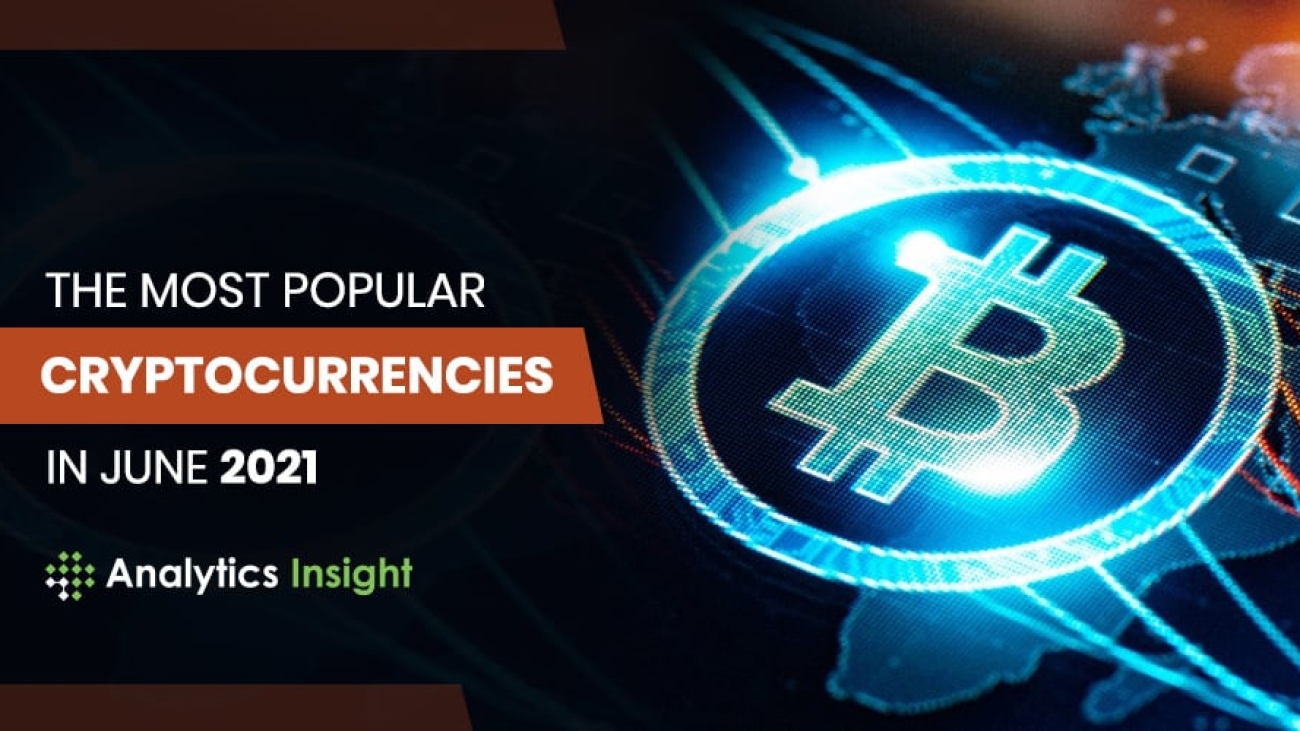 The Most Popular Cryptocurrencies in June 2021
