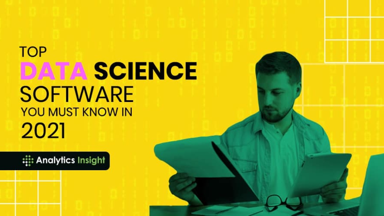Top Data Science Software You Must Know in 2021