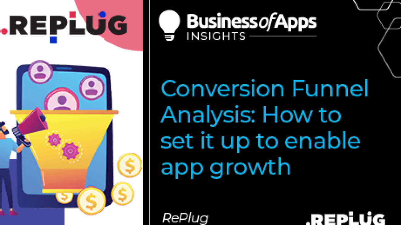 Conversion funnel analysis: how to set it up to enable app growth - Business of Apps