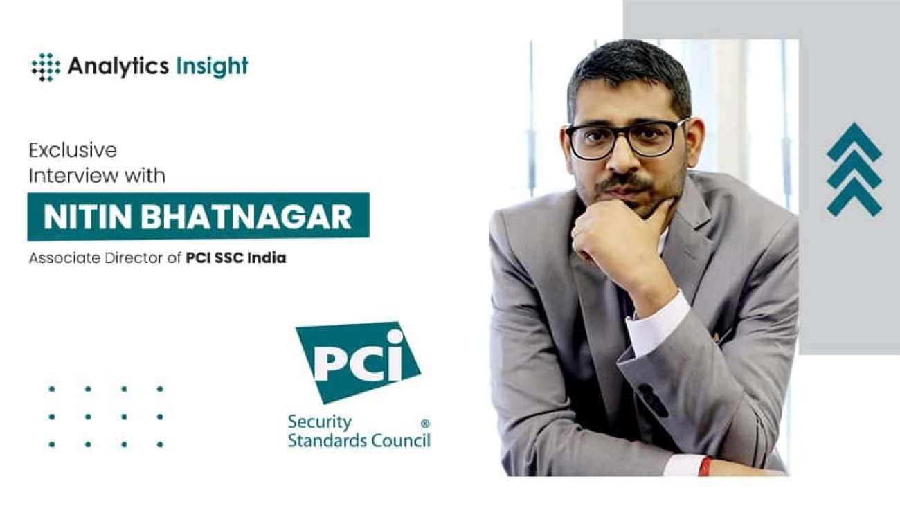 Exclusive Interview with Nitin Bhatnagar, Associate Director of PCI SSC India
