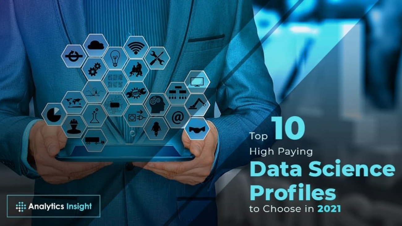 Top 10 High Paying Data Science Profiles to Choose in 2021