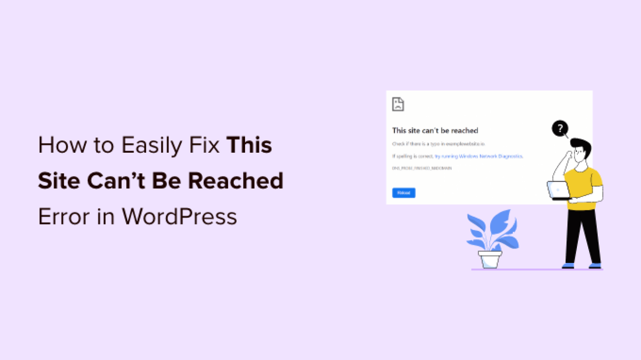 How to Easily Fix This Site Can't Be Reached Error in WordPress (8 Ways)