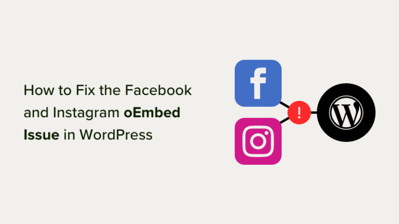 How to Fix the Facebook and Instagram oEmbed Issue in WordPress