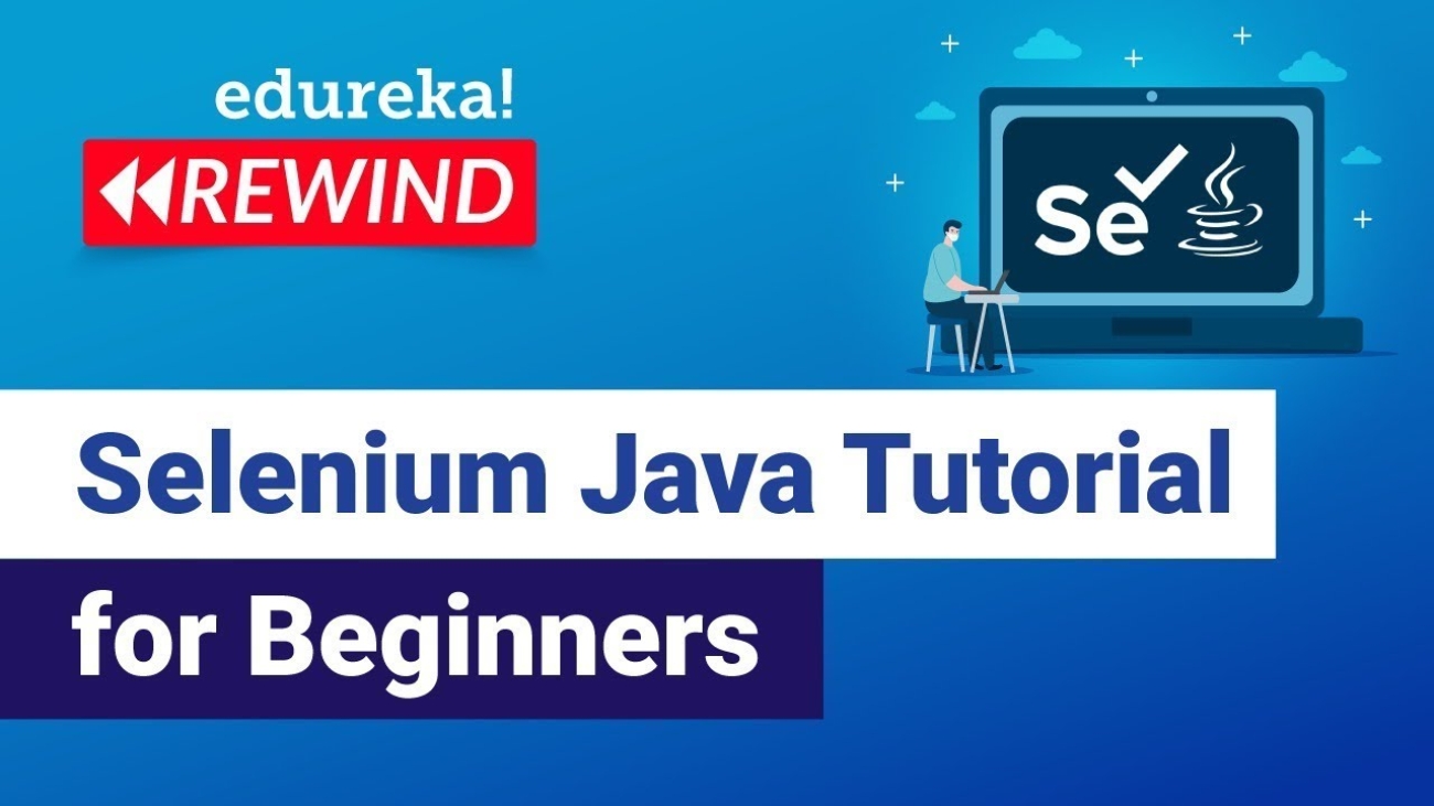 Selenium Java Tutorial For Beginners  |  Automation Testing Tutorial | Edureka  Rewind