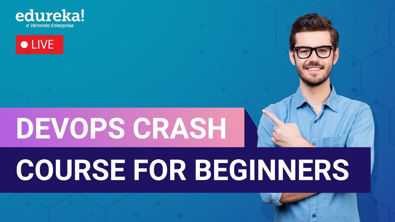 DevOps Crash Course For Beginners | What is DevOps |  DevOps Tutorial | Edureka Live