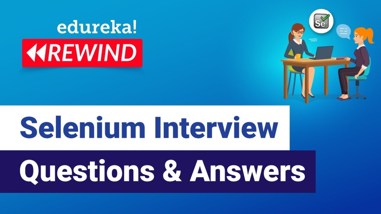 Selenium Interview Questions and Answers | Selenium Interview Preparation | Edureka Rewind