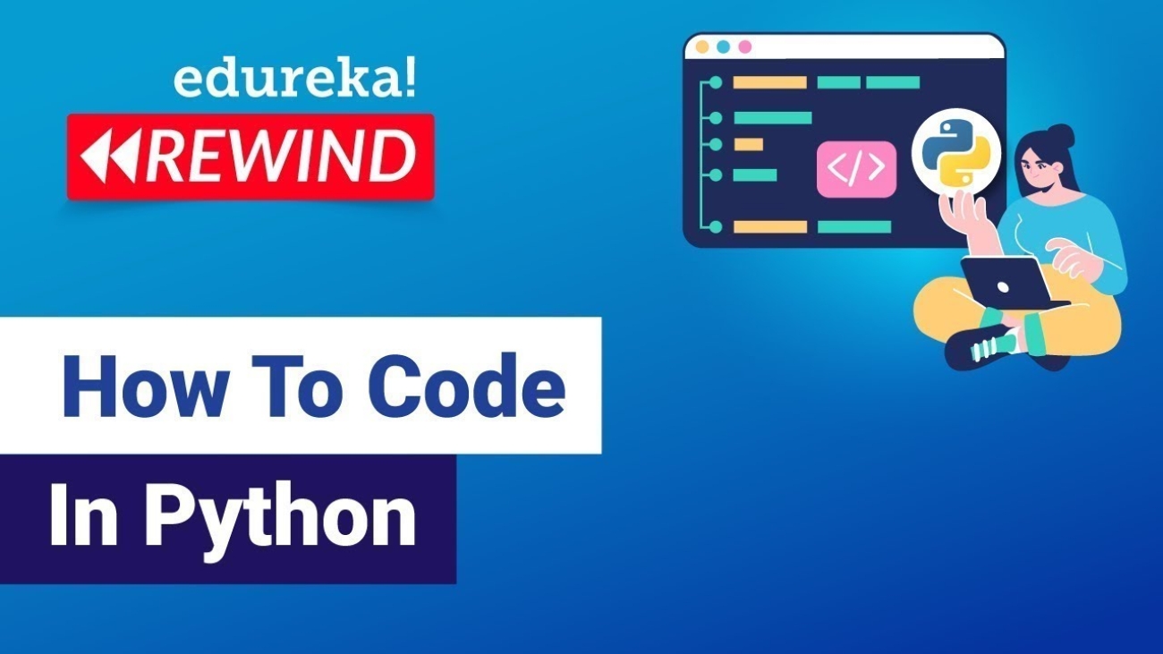 How To Code In Python   | Python For Beginners | Python Tutorial | Edureka Rewind