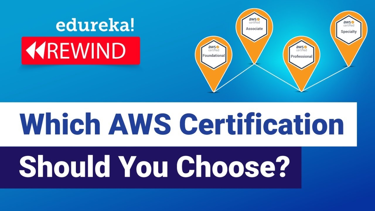 Which AWS Certification Should You Choose? | AWS Certifications | Edureka  Rewind