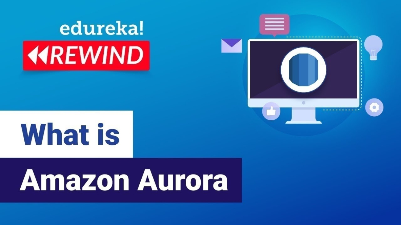 What is Amazon Aurora | Amazon Aurora Tutorial | AWS Database Services |  Edureka  Rewind